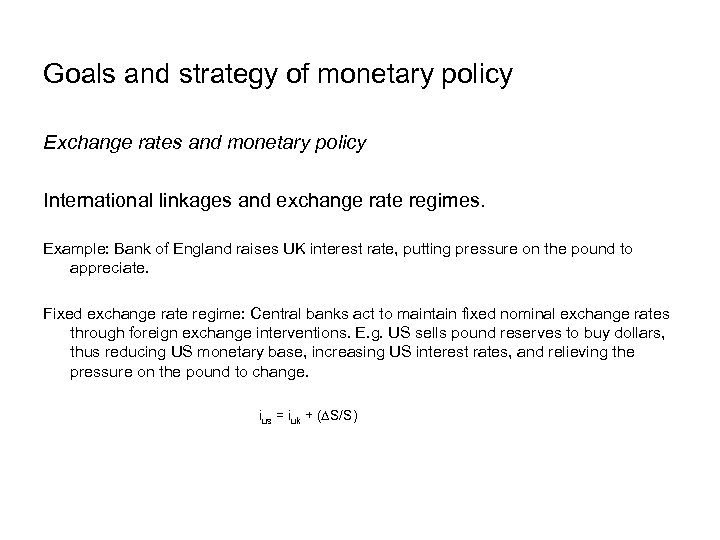 Goals and strategy of monetary policy Exchange rates and monetary policy International linkages and