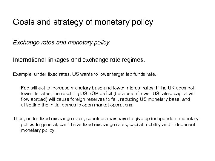 Goals and strategy of monetary policy Exchange rates and monetary policy International linkages and