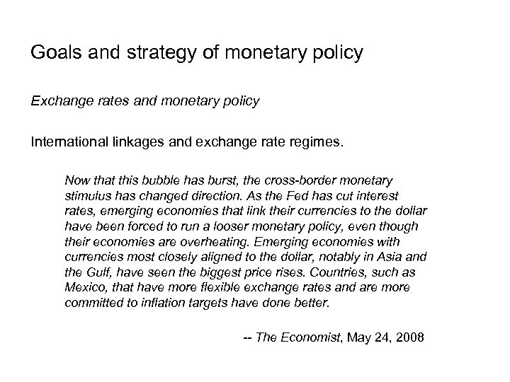 Goals and strategy of monetary policy Exchange rates and monetary policy International linkages and