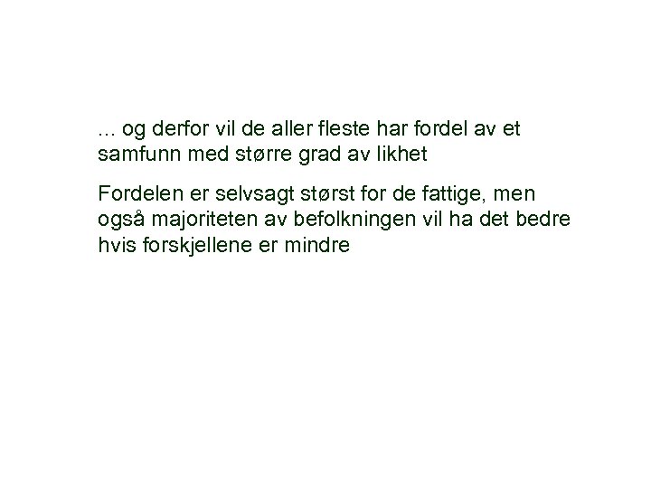 . . . og derfor vil de aller fleste har fordel av et samfunn