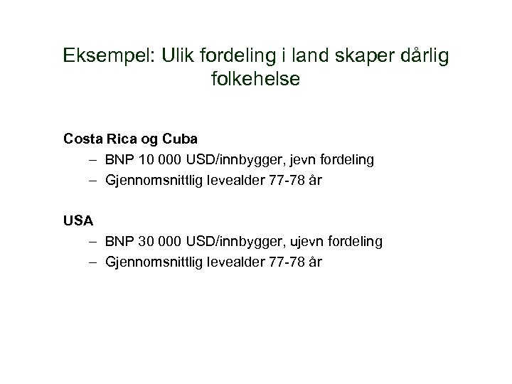 Eksempel: Ulik fordeling i land skaper dårlig folkehelse Costa Rica og Cuba – BNP