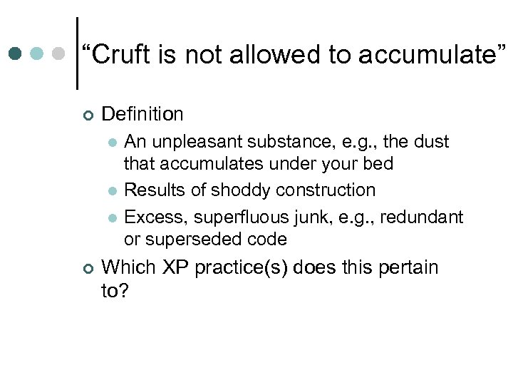 “Cruft is not allowed to accumulate” ¢ Definition An unpleasant substance, e. g. ,