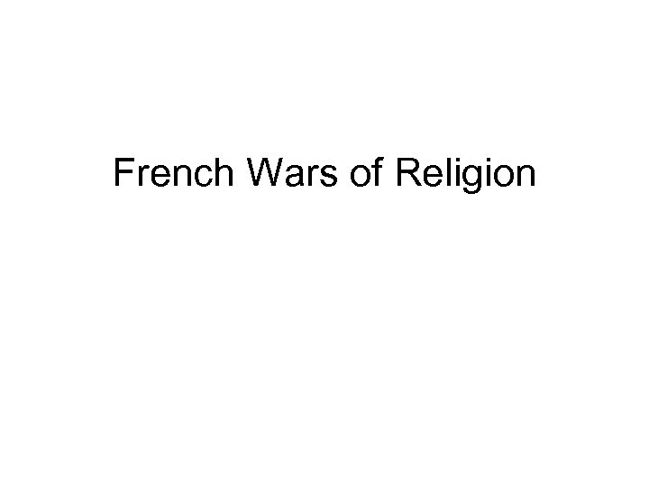 French Wars of Religion 