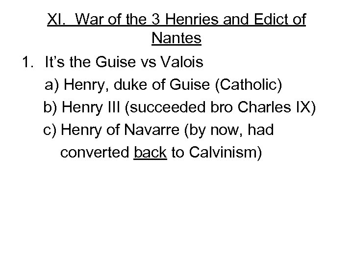 XI. War of the 3 Henries and Edict of Nantes 1. It’s the Guise