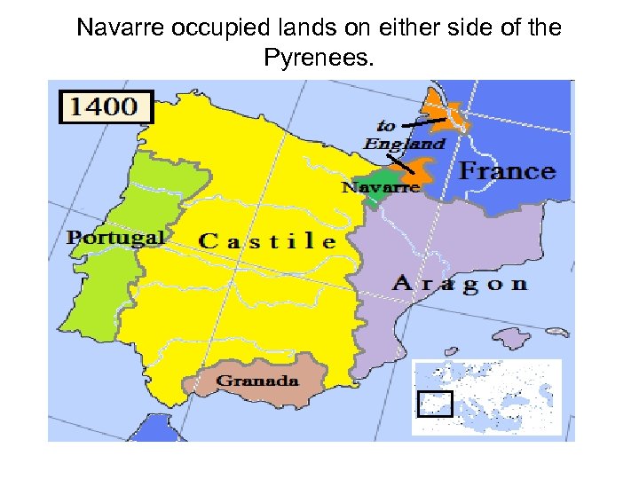 Navarre occupied lands on either side of the Pyrenees. 