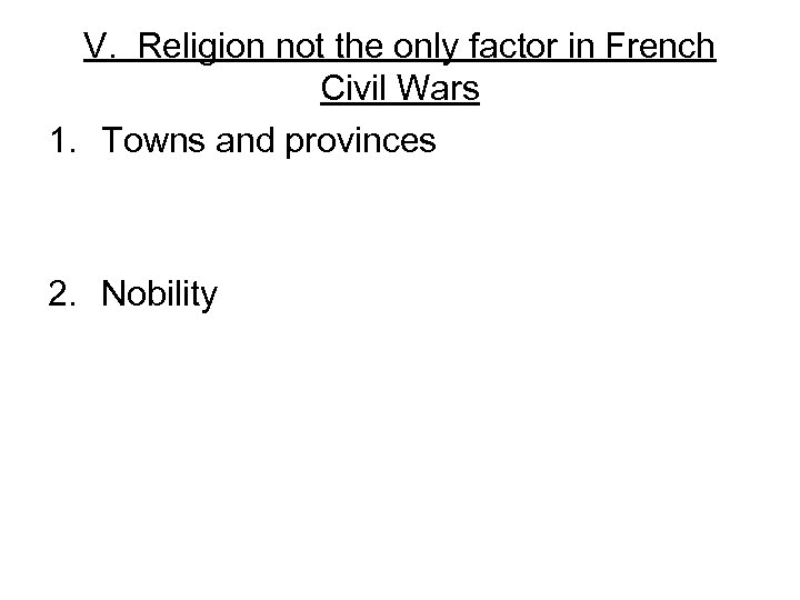 V. Religion not the only factor in French Civil Wars 1. Towns and provinces