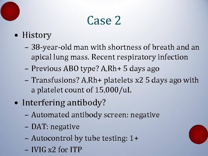 Case 2 • History – 38 -year-old man with shortness of breath and an