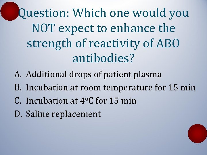 Question: Which one would you NOT expect to enhance the strength of reactivity of