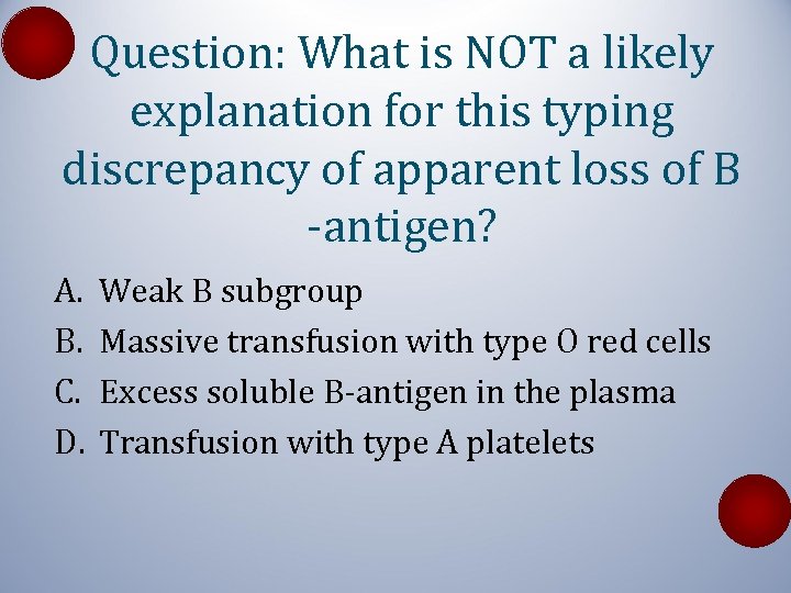 Question: What is NOT a likely explanation for this typing discrepancy of apparent loss