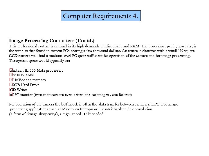 Computer Requirements 4. Image Processing Computers (Contd. ) This professional system is unusual in