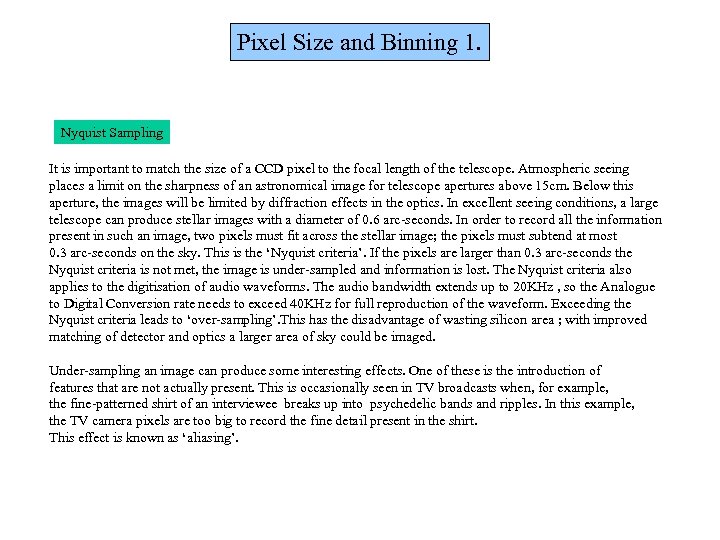 Pixel Size and Binning 1. Nyquist Sampling It is important to match the size