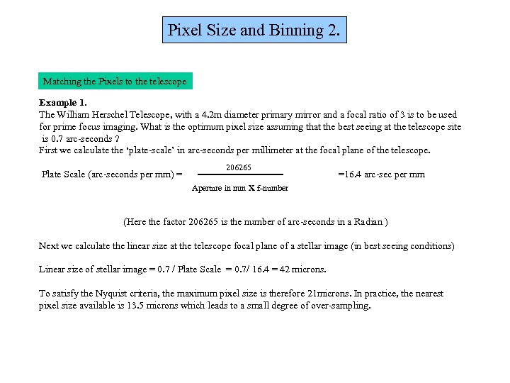 Pixel Size and Binning 2. Matching the Pixels to the telescope Example 1. The