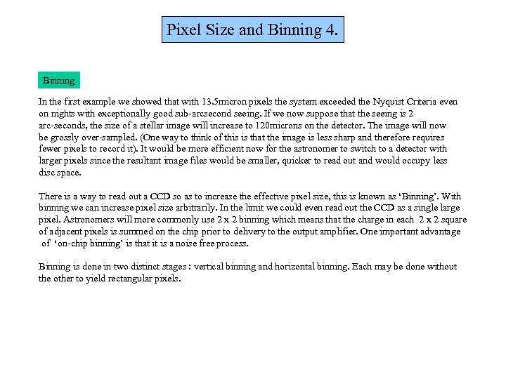 Pixel Size and Binning 4. Binning In the first example we showed that with