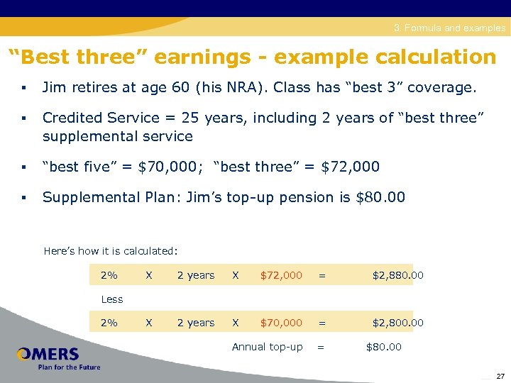 Disability 3. Formula and examples “Best three” earnings - example calculation § Jim retires