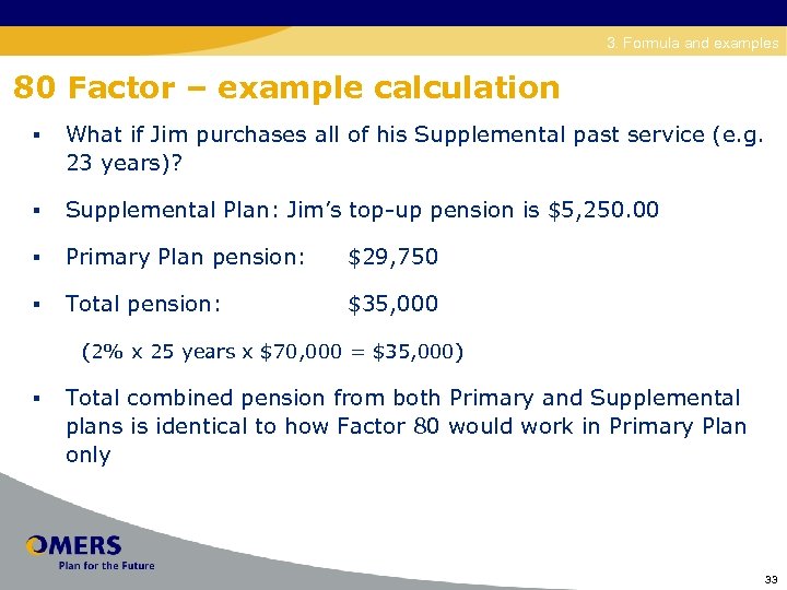 Disability 3. Formula and examples 80 Factor – example calculation § What if Jim