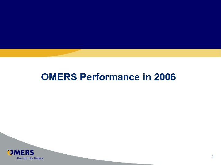 OMERS Performance in 2006 4 