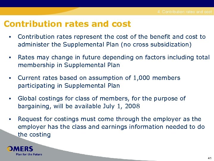 Disability 4. Contribution rates and cost § Contribution rates represent the cost of the