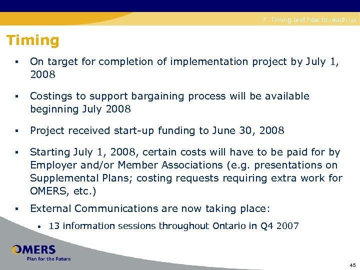 Disability 7. Timing and how to reach us Timing § On target for completion