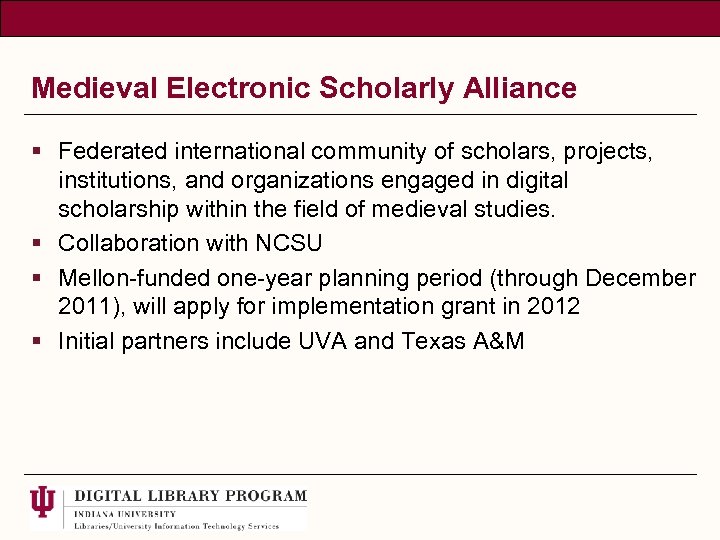 Medieval Electronic Scholarly Alliance § Federated international community of scholars, projects, institutions, and organizations