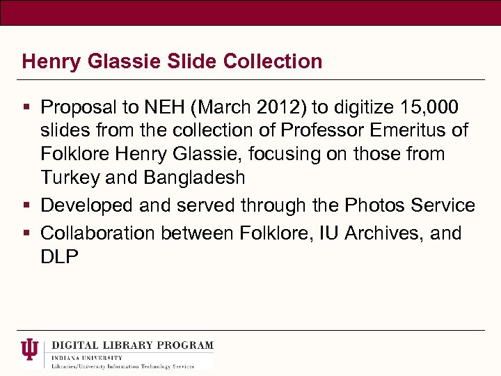 Henry Glassie Slide Collection § Proposal to NEH (March 2012) to digitize 15, 000
