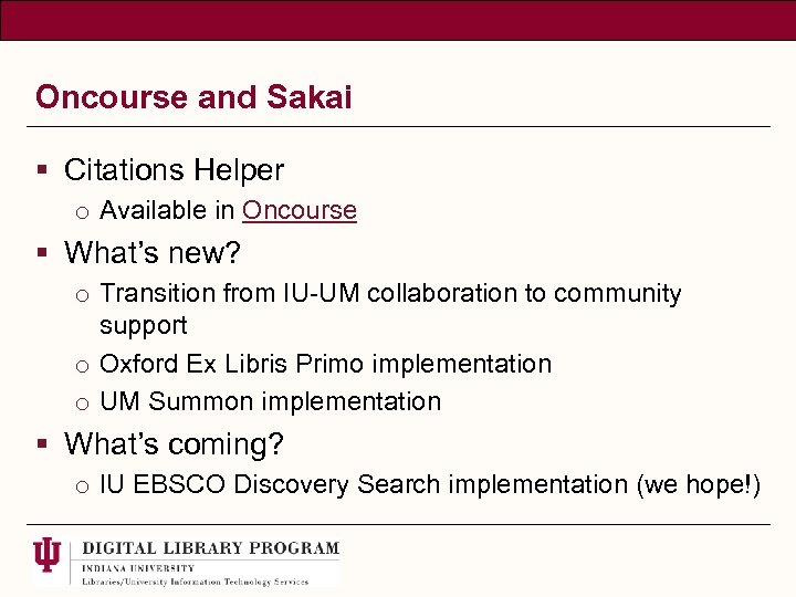 Oncourse and Sakai § Citations Helper o Available in Oncourse § What’s new? o