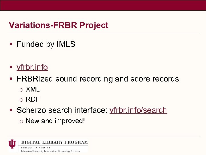 Variations-FRBR Project § Funded by IMLS § vfrbr. info § FRBRized sound recording and