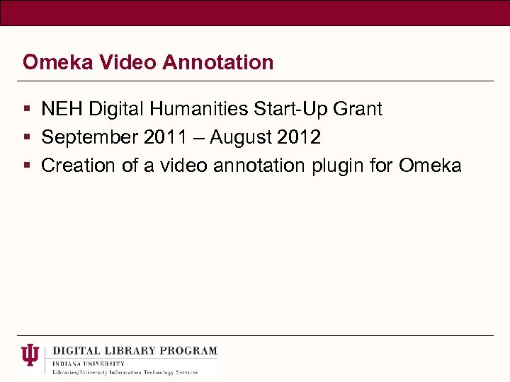 Omeka Video Annotation § NEH Digital Humanities Start-Up Grant § September 2011 – August