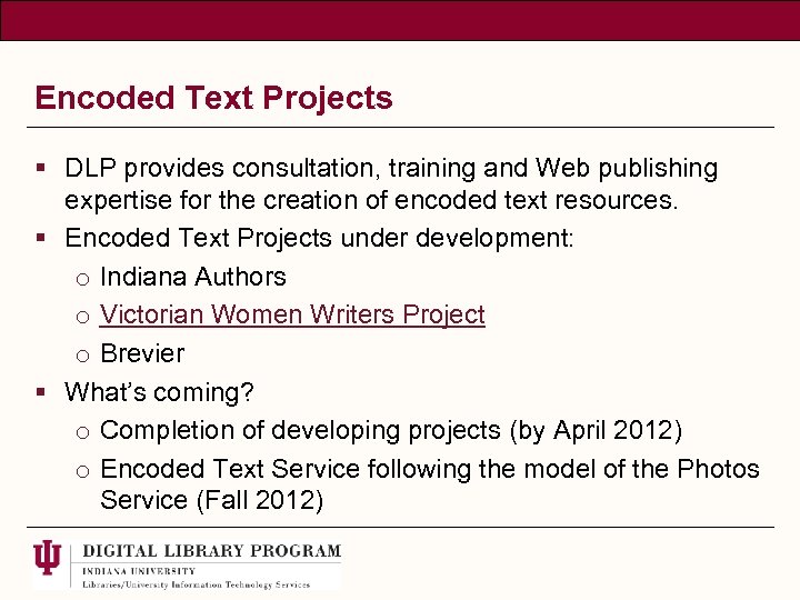 Encoded Text Projects § DLP provides consultation, training and Web publishing expertise for the