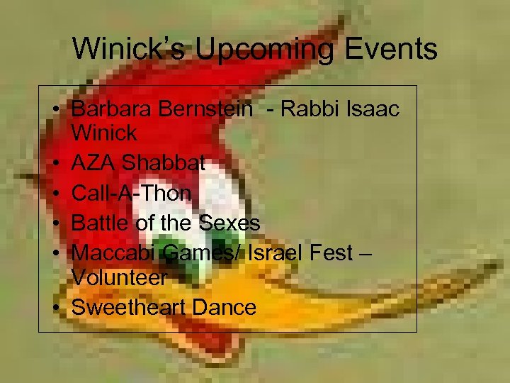 Winick’s Upcoming Events • Barbara Bernstein - Rabbi Isaac Winick • AZA Shabbat •