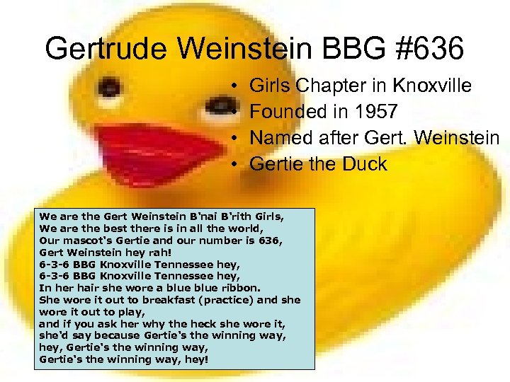 Gertrude Weinstein BBG #636 • • Girls Chapter in Knoxville Founded in 1957 Named