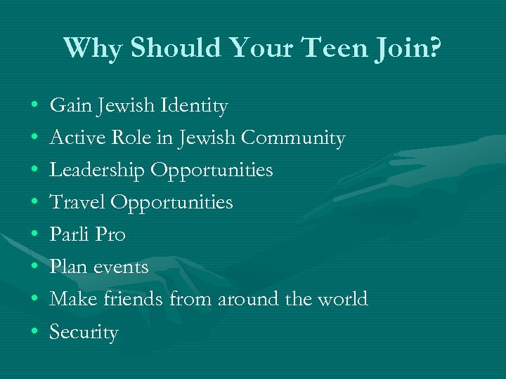 Why Should Your Teen Join? • • Gain Jewish Identity Active Role in Jewish