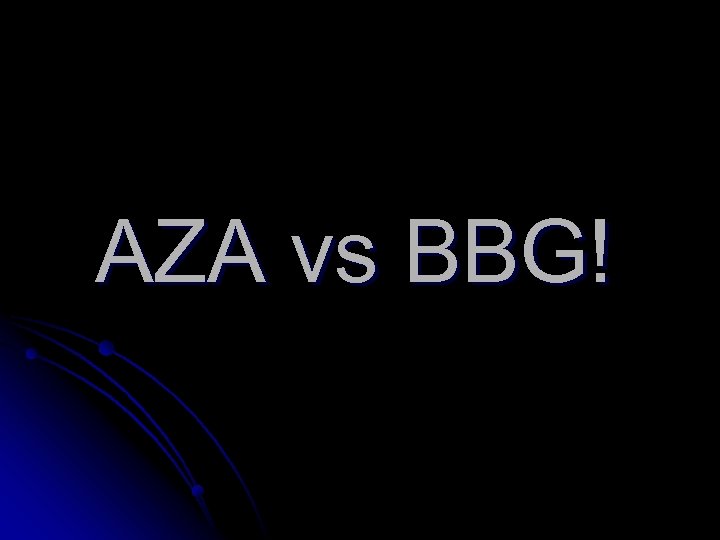 AZA vs BBG! 