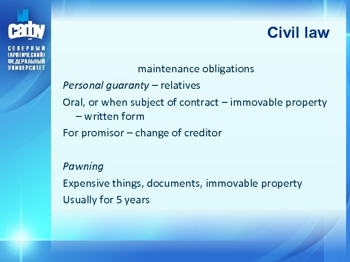 Civil law maintenance obligations Personal guaranty – relatives Oral, or when subject of contract