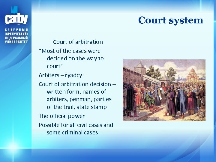 Court system Court of arbitration “Most of the cases were decided on the way