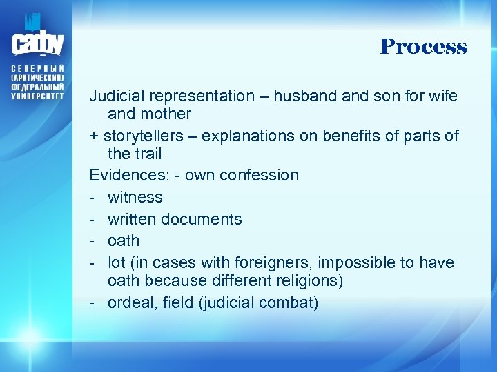 Process Judicial representation – husband son for wife and mother + storytellers – explanations