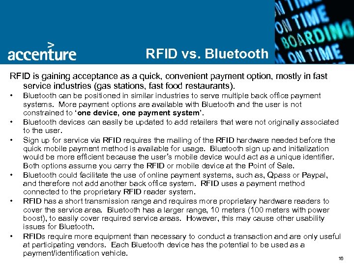 RFID vs. Bluetooth RFID is gaining acceptance as a quick, convenient payment option, mostly