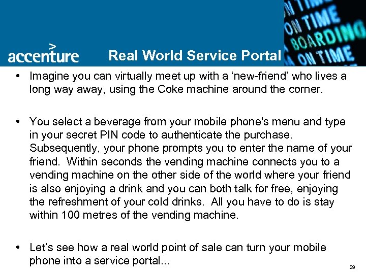 Real World Service Portal • Imagine you can virtually meet up with a ‘new-friend’