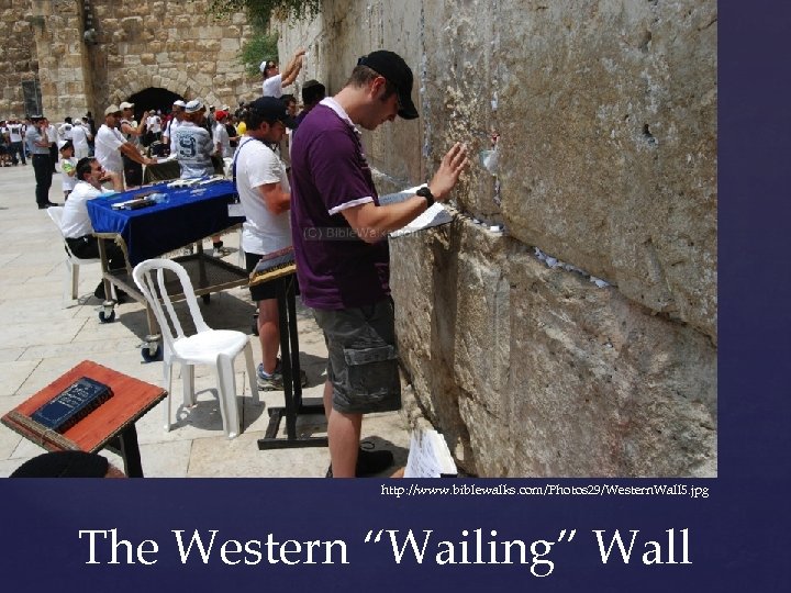 http: //www. biblewalks. com/Photos 29/Western. Wall 5. jpg The Western “Wailing” Wall 