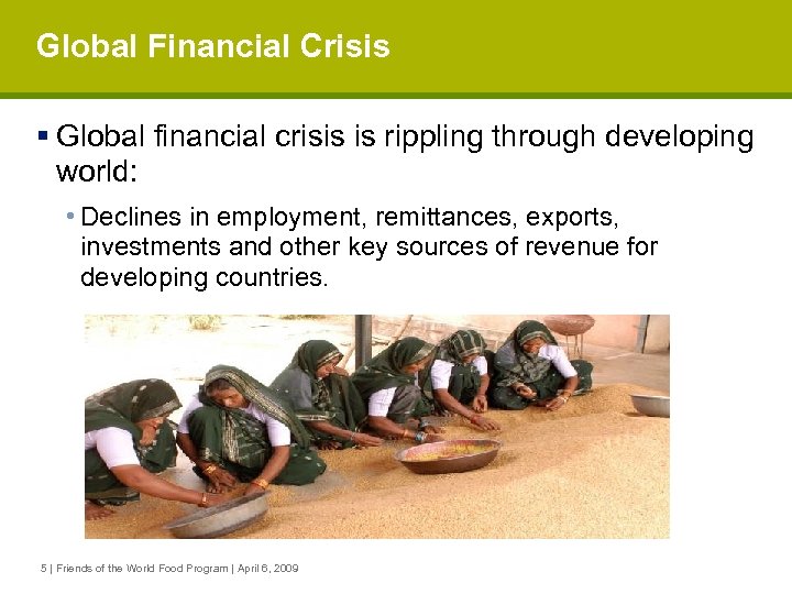 Global Financial Crisis § Global financial crisis is rippling through developing world: • Declines