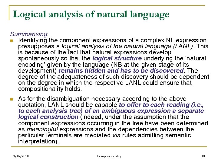 Logical analysis of natural language Summarising: n Identifying the component expressions of a complex