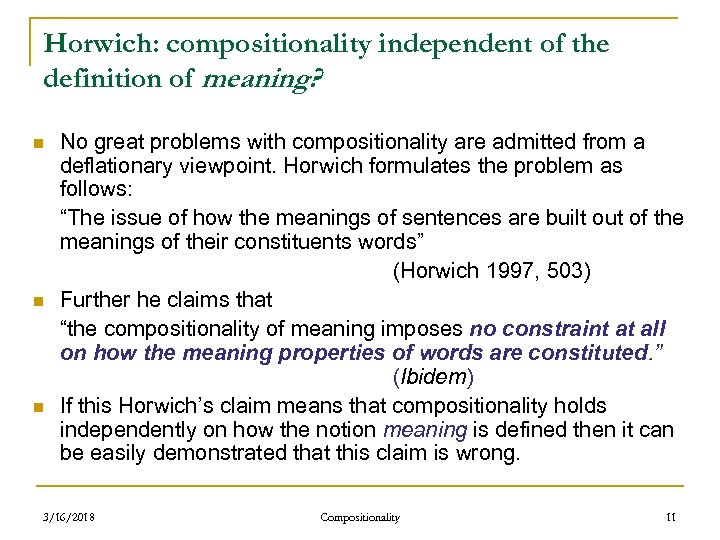 Horwich: compositionality independent of the definition of meaning? n n n No great problems