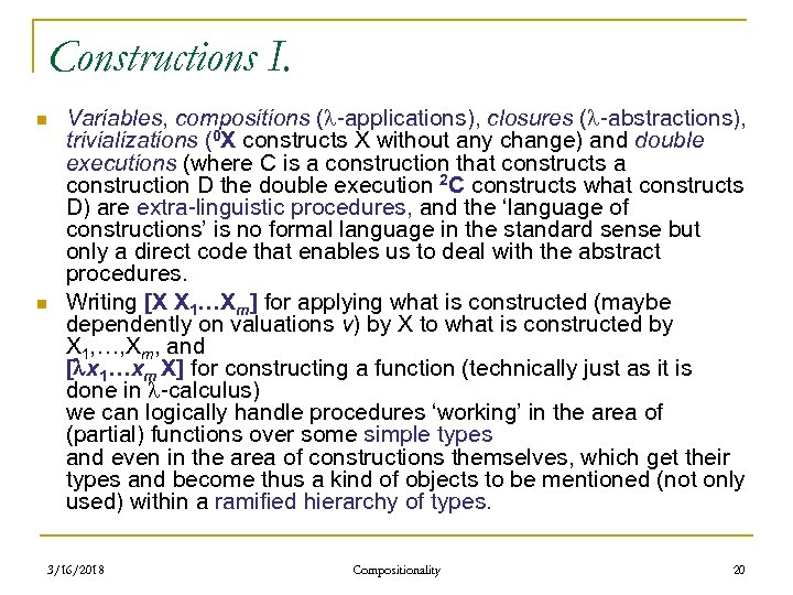 Constructions I. n n Variables, compositions ( -applications), closures ( -abstractions), trivializations (0 X