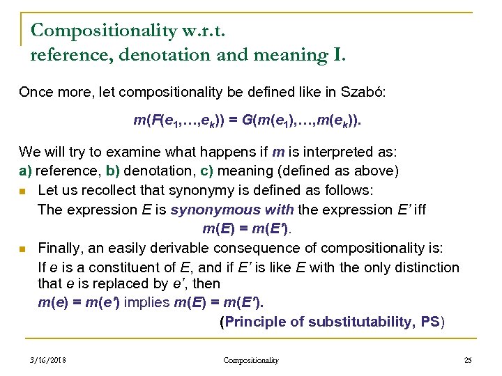 Compositionality w. r. t. reference, denotation and meaning I. Once more, let compositionality be