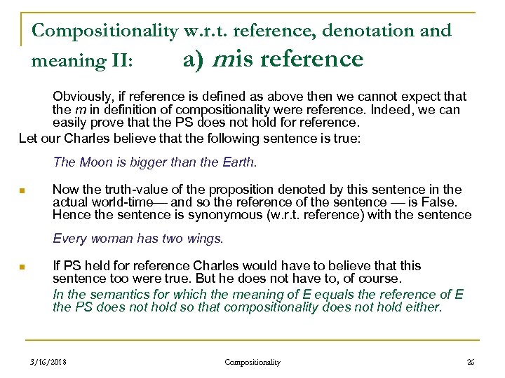 Compositionality w. r. t. reference, denotation and meaning II: a) m is reference Obviously,