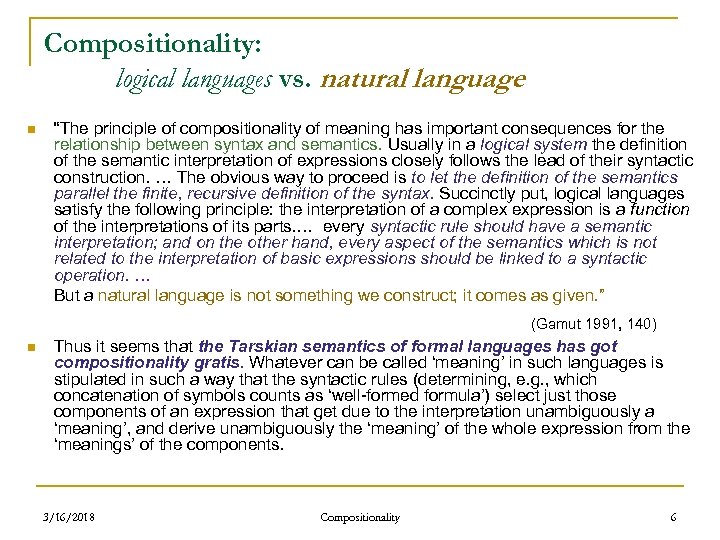 Compositionality: logical languages vs. natural language n “The principle of compositionality of meaning has
