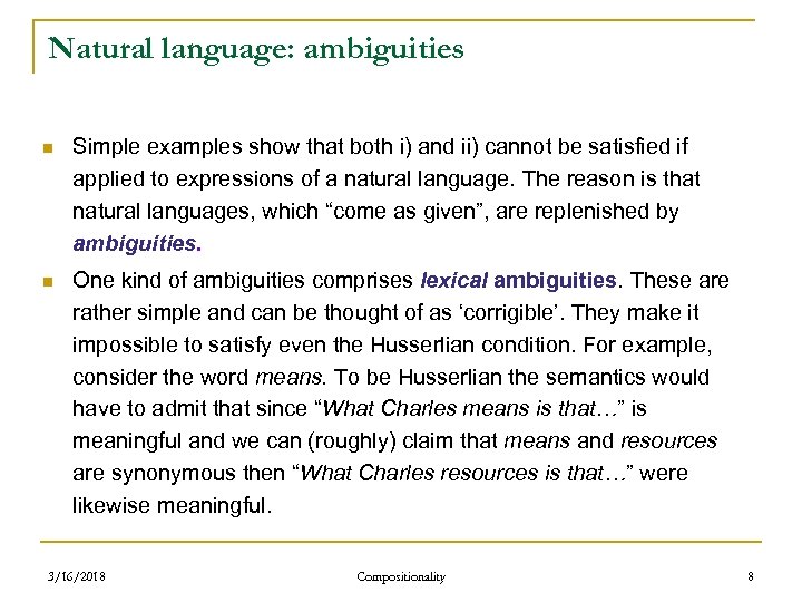 Natural language: ambiguities n Simple examples show that both i) and ii) cannot be