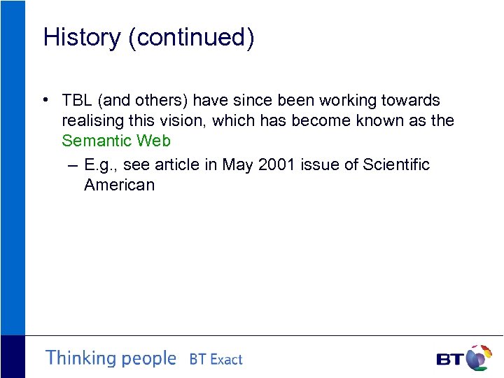 History (continued) • TBL (and others) have since been working towards realising this vision,