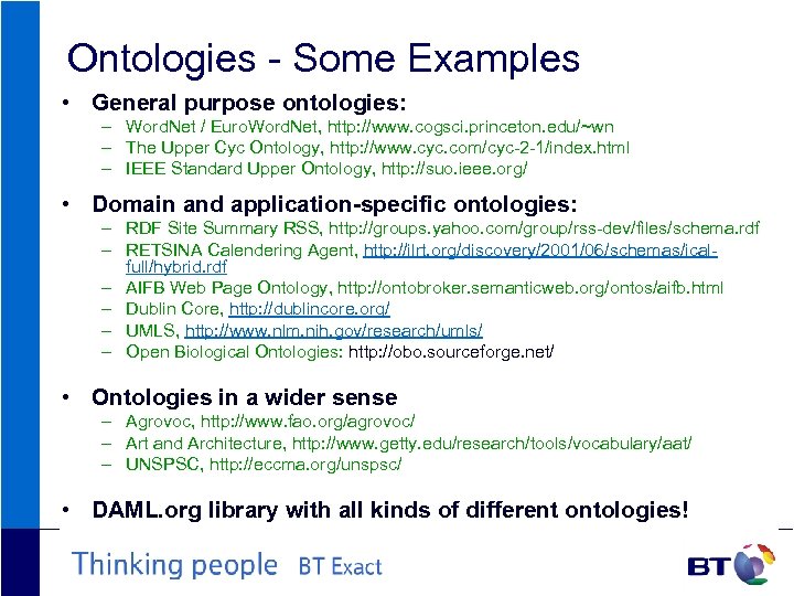 Ontologies - Some Examples • General purpose ontologies: – Word. Net / Euro. Word.