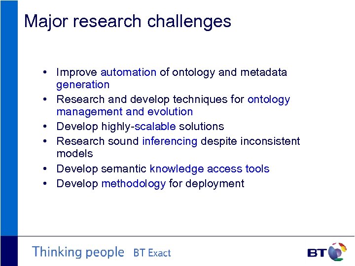 Major research challenges • Improve automation of ontology and metadata generation • Research and