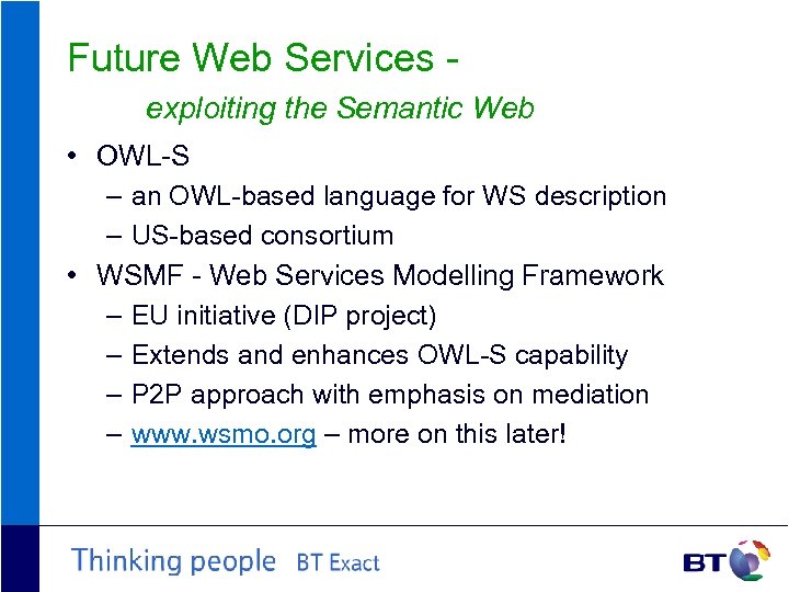 Future Web Services exploiting the Semantic Web • OWL-S – an OWL-based language for
